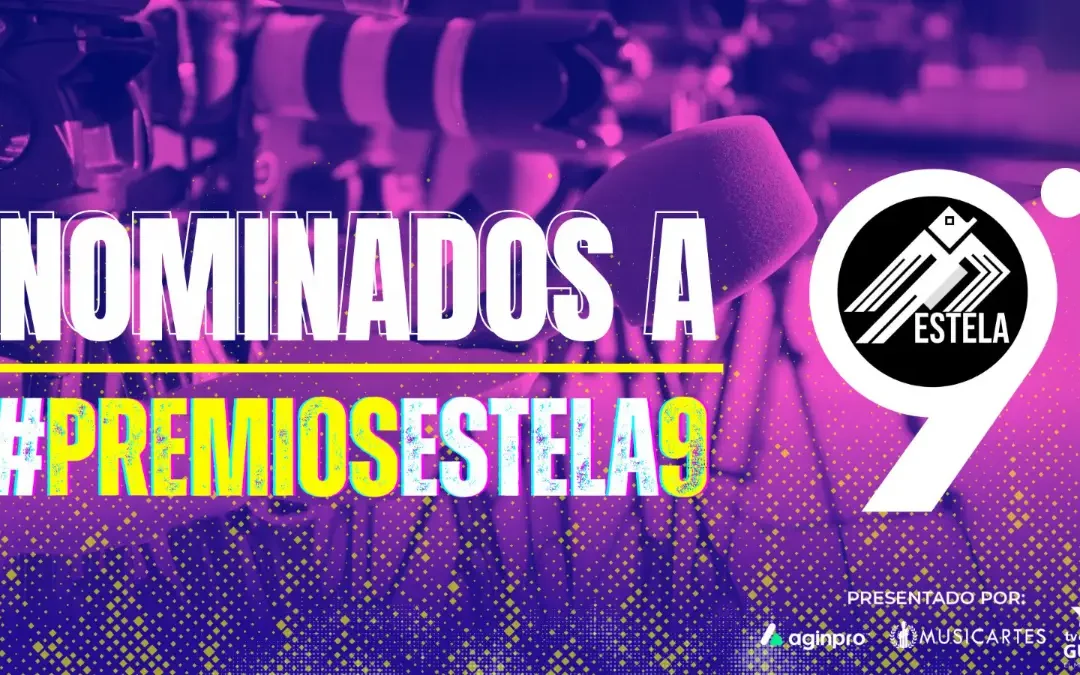 Estos son los Nominados para Premios Estela 9